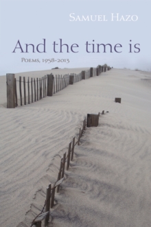 And the Time Is : Poems, 1958-2013