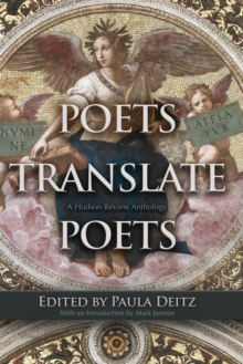 Poets Translate Poets : A Hudson Review Anthology