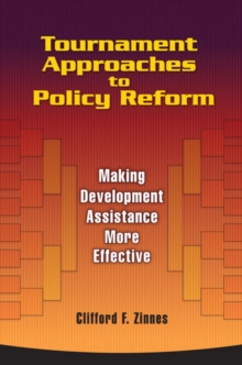 Tournament Approaches to Policy Reform : Making Development Assistance More Effective