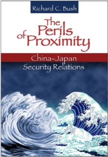 Perils of Proximity : China-Japan Security Relations