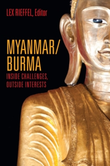 Myanmar/Burma : Inside Challenges, Outside Interests