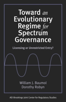 Toward an Evolutionary Regime for Spectrum Governance : Licensing or Unrestricted Entry?