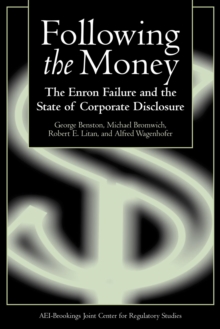 Following the Money : The Enron Failure and the State of Corporate Disclosure