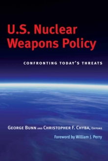 U.S. Nuclear Weapons Policy : Confronting Today's Threats