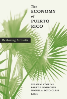 The Economy of Puerto Rico : Restoring Growth