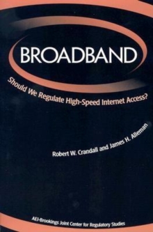 Broadband : Should We Regulate High-Speed Internet Access?