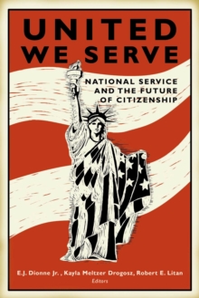 United We Serve : National Service and the Future of Citizenship