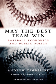 May the Best Team Win : Baseball Economics and Public Policy