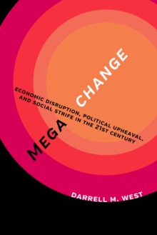 MegaChange : Economic Disruption, Political Upheaval, and Social Strife in the 21st Century, Paperback / softback Book MegaChange : Economic Disruption, Political Upheaval, and Social Strife in the 21st Century, Paperback / softback Book
