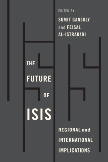 The Future of ISIS : Regional and International Implications