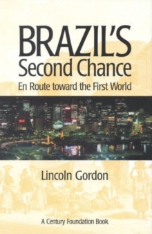 Brazil's Second Chance : En Route toward the First World, Paperback / softback Book Brazil's Second Chance : En Route toward the First World, Paperback / softback Book