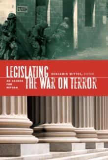 Legislating the War on Terror : An Agenda for Reform, Paperback / softback Book Legislating the War on Terror : An Agenda for Reform, Paperback / softback Book