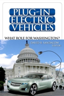 Plug-In Electric Vehicles : What Role for Washington?, Paperback / softback Book Plug-In Electric Vehicles : What Role for Washington?, Paperback / softback Book