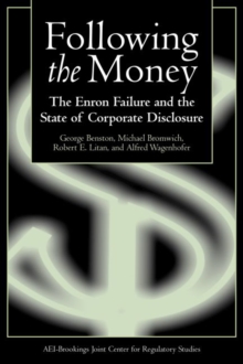 Following the Money : The Enron Failure and the State of Corporate Disclosure, Paperback / softback Book Following the Money : The Enron Failure and the State of Corporate Disclosure, Paperback / softback Book