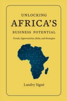 Unlocking Africa's Business Potential : Trends, Opportunities, Risks, and Strategies