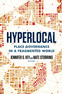 Hyperlocal : Place Governance in a Fragmented World