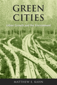 Green Cities : Urban Growth and the Environment