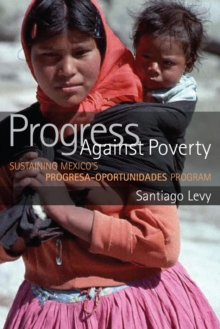 Progress Against Poverty : Sustaining Mexico's Progresa-Oportunidades Program