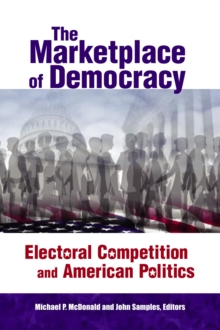 The Marketplace of Democracy : Electoral Competition and American Politics