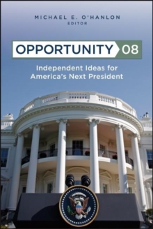 Opportunity 08 : Independent Ideas for America's Next President