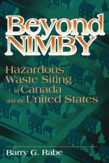 Beyond NIMBY : Hazardous Waste Siting in Canada and the United States