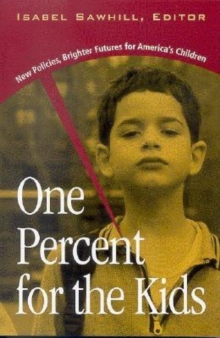 One Percent for the Kids : New Policies, Brighter Futures for America's Children