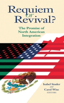 Requiem or Revival? : The Promise of North American Integration