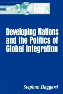 Developing Nations and the Politics of Global Integration