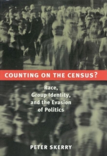 Counting on the Census? : Race, Group Identity, and the Evasion of Politics