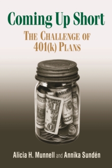 Coming Up Short : The Challenge of 401(k) Plans