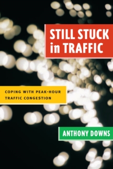 Still Stuck in Traffic : Coping with Peak-Hour Traffic Congestion