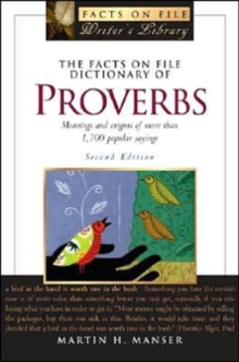 The Facts on File Dictionary of Proverbs : Meanings and Origins of More Than 1,700 Popular Sayings, Paperback / softback Book The Facts on File Dictionary of Proverbs : Meanings and Origins of More Than 1,700 Popular Sayings, Paperback / softback Book