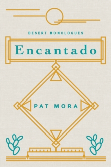Encantado : Desert Monologues, Hardback Book Encantado : Desert Monologues, Hardback Book