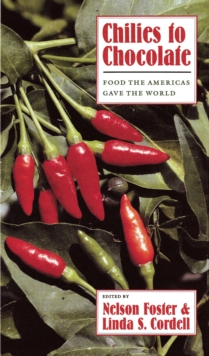 Chilies to Chocolate : Food the Americas Gave the World