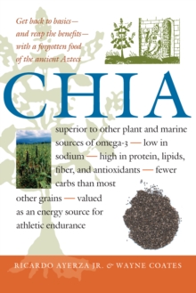 Chia : Rediscovering a Forgotten Crop of the Aztecs