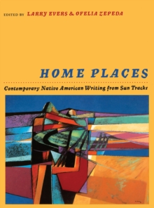 Home Places : Contemporary Native American Writing from Sun Tracks