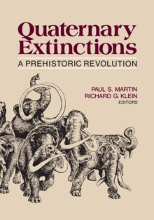 Quaternary Extinctions : A Prehistoric Revolution