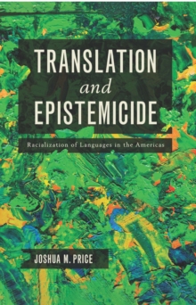 Translation and Epistemicide : Racialization of Languages in the Americas