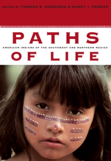 Paths of Life : American Indians of the Southwest and Northern Mexico