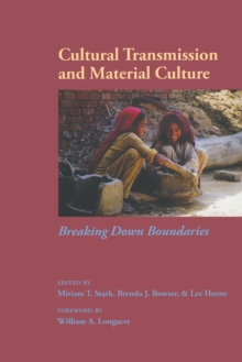 Cultural Transmission and Material Culture : Breaking Down Boundaries