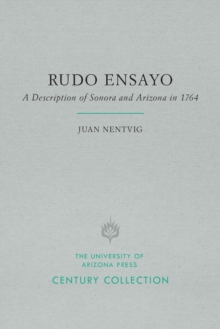 Rudo Ensayo : A Description of Sonora and Arizona in 1764