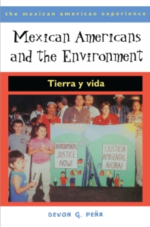 Mexican Americans and the Environment : Tierra y Vida