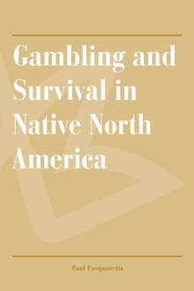 Gambling and Survival in Native North America