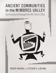 Ancient Communities in the Mimbres Valley : Continuity and Change from AD 750 to 1350