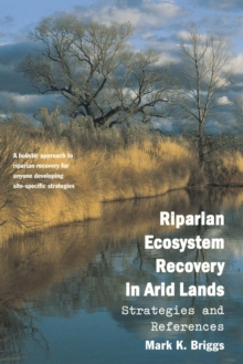 Riparian Ecosystem Recovery in Arid Lands : Strategies and References