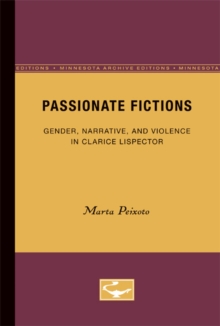 Passionate Fictions : Gender, Narrative, and Violence in Clarice Lispector