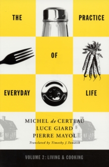 Practice of Everyday Life : Volume 2: Living and Cooking