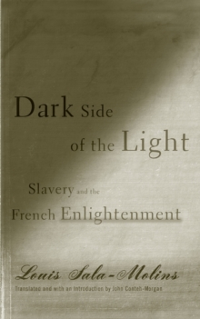 Dark Side of the Light : Slavery and the French Enlightenment