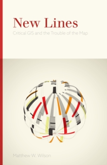 New Lines : Critical GIS and the Trouble of the Map, Hardback Book New Lines : Critical GIS and the Trouble of the Map, Hardback Book