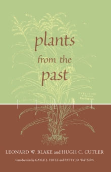 Plants from the Past : Works Of Leonard W. Blake & Hugh C. Cutler